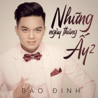 Những Ngày Tháng Ấy 2 - Bảo Đinh