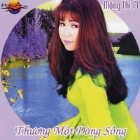 Thương Một Dòng Sông - Mộng Thi