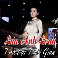 Trả Lại Thời Gian - Lưu Ánh Loan