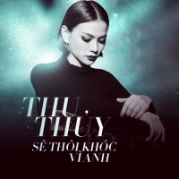 Sẽ Thôi Khóc Vì Anh (Single) - Thu Thủy