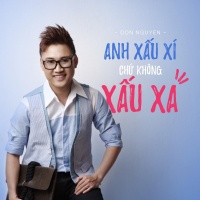 Anh Xấu Xí Chứ Không Xấu Xa - Don Nguyễn