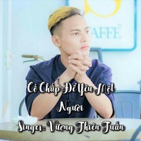 Cố Chấp Để Yêu Một Người (Single) - Vương Thiên Tuấn