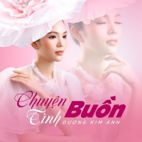 Chuyện Tình Buồn (Single) - Dương Kim Ánh