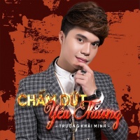 Chấm Dứt Yêu Thương - Trương Khải Minh