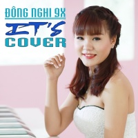 It's Cover - Đông Nghi 9x