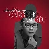 Càng Khó Càng Yêu - Hamlet Trương