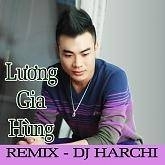 Lương Gia Hùng (Remix) - Lương Gia Hùng