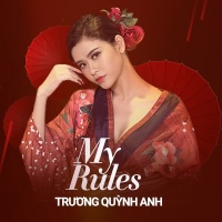 My Rules - Trương Quỳnh Anh