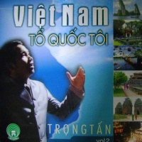 Việt Nam Tổ Quốc Tôi - Trọng Tấn