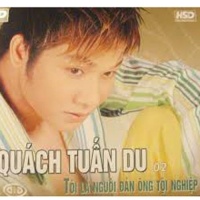 Tôi Là Người Đàn Ông Tội Nghiệp - Quách Tuấn Du