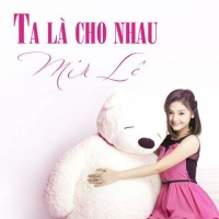 Ta Là Cho Nhau - Miu Lê