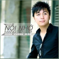 Nỗi Nhớ Mang Tên Em - Minh Vương M4U