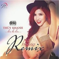Lên Là Lên - Nữ Hoàng Remix - Thúy Khanh