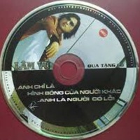 Anh Chỉ Là Hình Bóng Của Người Khác - Lâm Vũ