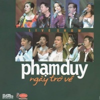Live Show Phạm Duy - Ngày Trở Về CD2 - Various Artists