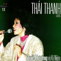 Quê Hương Và Kỷ Niệm - Thái Thanh