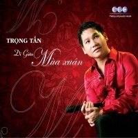 Đi Giữa Mùa Xuân - Trọng Tấn