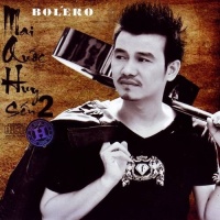 Sến 2 - Bolero - Mai Quốc Huy