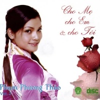 Cho Mẹ Cho Em Cho Tôi - Phạm Phương Thảo