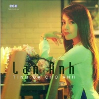 Tình Ca Cho Anh - Lan Anh