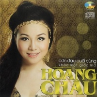 Cơn Đau Cuối Cùng - Khóc Một Giấc Mơ - Hoàng Châu