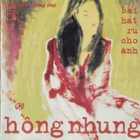 Bài Hát Ru Cho Anh - Hồng Nhung