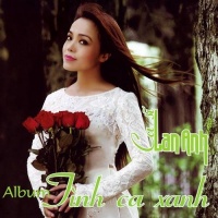 Tình Ca Xanh - Lan Anh
