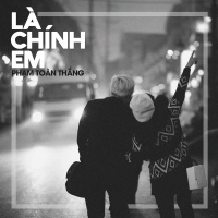 Là Chính Em - Phạm Toàn Thắng