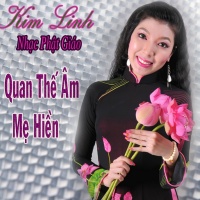 Quan Thế Âm Mẹ Hiền - Kim Linh