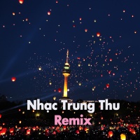 Nhạc Trung Thu Remix - Various Artists