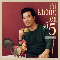 Bài Không Tên Số 5 (Single) - Tấn Sơn