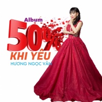 50% Khi Yêu - Hương Ngọc Vân