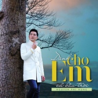 Dành Cho Em Cả Bầu Trời - Nguyễn Phi Hùng