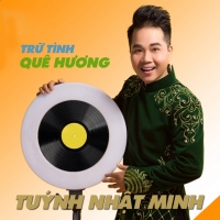 Trữ Tình Quê Hương - Tuýnh Nhật Minh