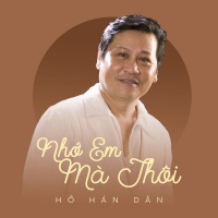 Nhớ Em Mà Thôi (Acoustic) - Hồ Hán Dân