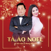 Tà Áo Noel - Hồ Hán Dân, Hoàng Kim Yến