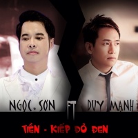 Kiếp Đỏ Đen - Tiền - Duy Mạnh, Ngọc Sơn