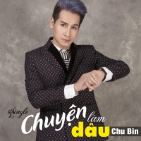 Chuyện Làm Dâu (Single) - Chu Bin