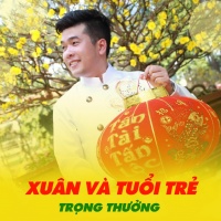 Xuân Và Tuổi Trẻ (Single) - Trọng Thưởng