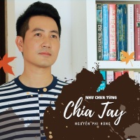 Như Chưa Từng Chia Tay (Single) - Nguyễn Phi Hùng