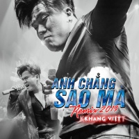 Anh Chẳng Sao Mà (Remix 2019) - Khang Việt