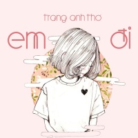 Em Đi - Trang Anh Thơ