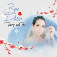 Bạc Phận (Single) - Trang Anh Thơ