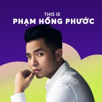 Những Bài Hát Hay Nhất Của Phạm Hồng Phước - Phạm Hồng Phước