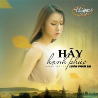 Hãy Hạnh Phúc Luôn Phần Em (Single) - Hoàng Thúy Vy