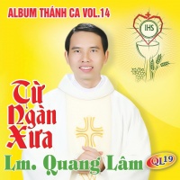 Từ Ngàn Xưa - Lm Quang Lâm