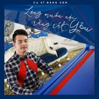 Lòng Muốn Nói Rằng Rất Yêu (Single) - Đặng Sơn