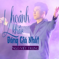 Khoảng Khắc Đáng Giá Nhất (Single) - Ngô Viết Trung