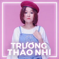 Những Bài Hát Hay Nhất Của Trương Thảo Nhi - Trương Thảo Nhi