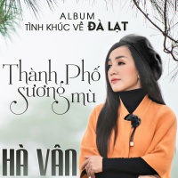 Đà Lạt Thành Phố Sương Mù - Hà Vân
